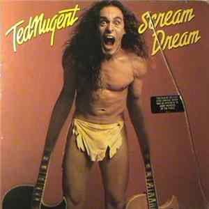 Download Ted Nugent - Scream Dream