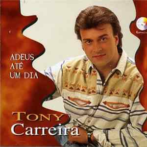 Download Tony Carreira - Adeus Até Um Dia