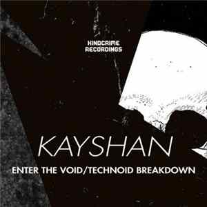 Download Kayshan - Enter The Void / Technoid Breakdown
