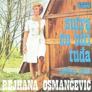 Download Rejhana Osmančević - Sutra Ću Biti Tuđa