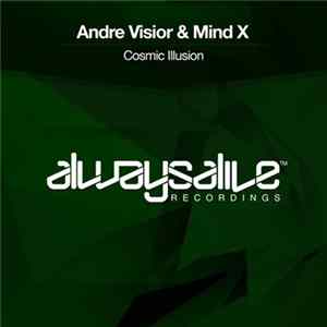 Download Andre Visior & Mind X - Cosmic Illusion