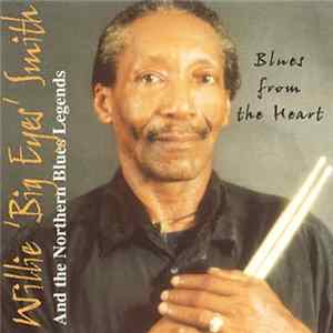 Download Willie 'Big Eyes' Smith - Blues From The Heart
