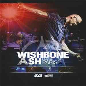 Download Wishbone Ash - Live In Paris 2015