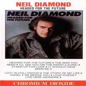 Download Neil Diamond - Headed For The Future