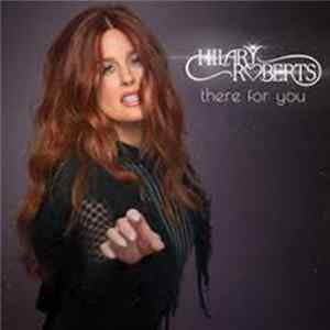 Download Hilary Roberts - There For You