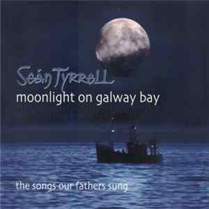 Download Seán Tyrrell - Moonlight On Galway Bay