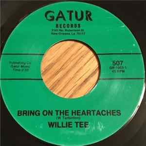 Download Willie Tee - Bring On The Heartaches / Take Your Time