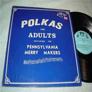 Download The Pennsylvania Merry Makers - Polkas For Adults