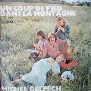 Download Michel Delpech - Un Coup De Pied Dans La Montagne
