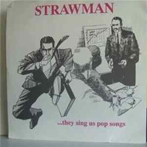 Download Strawman - ...They Sing Us Pop Songs