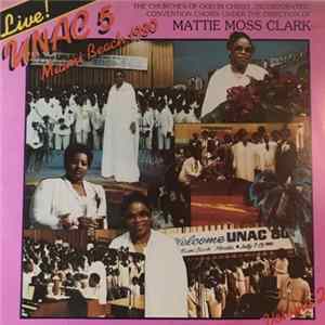 Download U.N.A.C.-5/C.O.G.I.C., Mattie Moss Clark - Live! U.N.A.C.-5 Miami Beach 1980 Volume 2