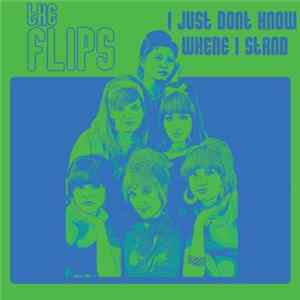 Download The Flips - I Just Don't Know Where I Stand