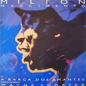 Download Milton Nascimento Special Guest Wayne Shorter - A Barca Dos Amantes
