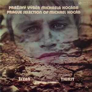 Download Pražský Výběr Michaela Kocába - Žízeň (Thirst)