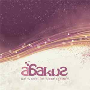 Download Abakus - We Share The Same Dreams