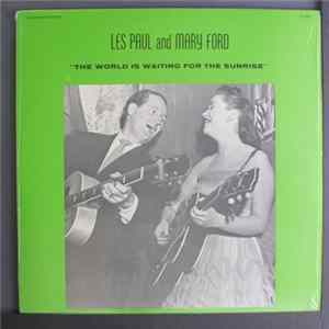 Download Les Paul & Mary Ford - The World Is Waiting For The Sunrise