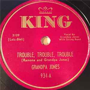 Download Grandpa Jones - Trouble, Trouble, Trouble / Send In Your Name And Address