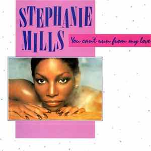 Download Stephanie Mills - You Can't Run From My Love