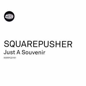 Download Squarepusher - Just A Souvenir