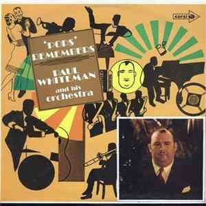 Download Paul Whiteman And His Orchestra - "Pops" Remembers