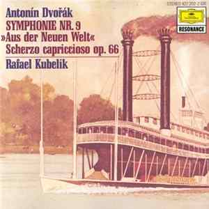 Download Antonín Dvořák : Rafael Kubelik - Symphonie Nr. 9 "from The New World" / Scherzo Capriccioso, Op. 66
