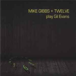 Download Mike Gibbs + Twelve - Play Gil Evans