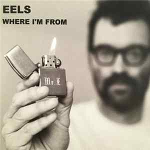 Download Eels - Where I'm From