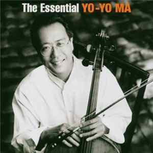 Download Yo-Yo Ma - The Essential Yo-Yo Ma