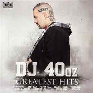 Download DJ 40oz - Greatest Hits Volume 1