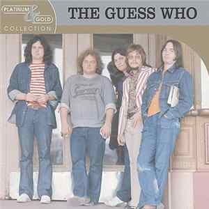 Download The Guess Who - Platinum & Gold Collection