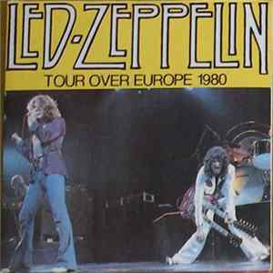 Download Led Zeppelin - Tour Over Europe 1980