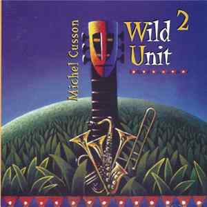 Download Michel Cusson, Wild Unit - Wild Unit 2