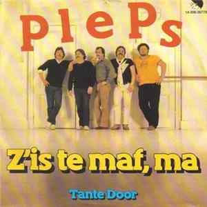 Download Pleps - Z'is Te Maf, Ma / Tante Door