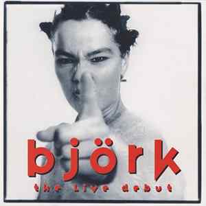 Download Björk - The Live Debut