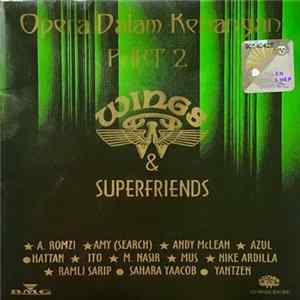 Download Wings & Superfriends - Opera Dalam Kenangan - Part 2