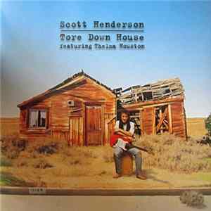 Download Scott Henderson Featuring Thelma Houston - Tore Down House