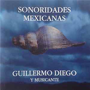 Download Guillermo Diego Y Musicante - Sonoridades Mexicanas