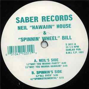 Download Neil "Hawaiin" House & "Spinnin' Wheel" Bill - Why You Wanna Party / All Over