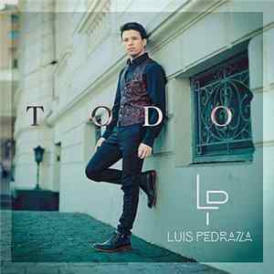 Download Luis Pedraza - Todo