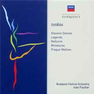 Download Dvořák - Budapest Festival Orchestra, Iván Fischer - Slavonic Dances • Legends • Notturno • Miniatures • Prague Waltzes