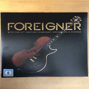 Download Foreigner - Foreigner With The 21st Century Symphony Orchestra & Chorus