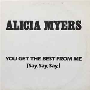 Download Alicia Myers - You Get The Best From Me (Say, Say, Say,)