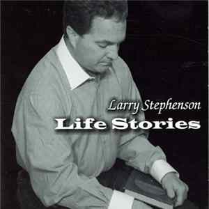Download Larry Stephenson - Life Stories