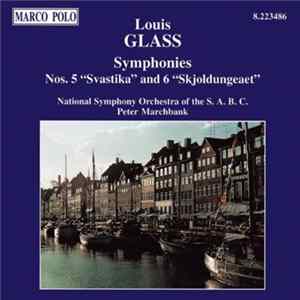 Download Louis Glass / National Symphony Orchestra Of The S.A.B.C., Peter Marchbank - Symphonies Nos. 5 "Svastika" And 6 "Skjoldungeaet"