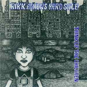 Download Rikk Agnew's Yard Sale - Think Of The Children