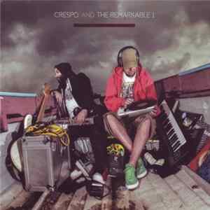 Download Crespo And The Remarkable 1 - The Journey Is To Last