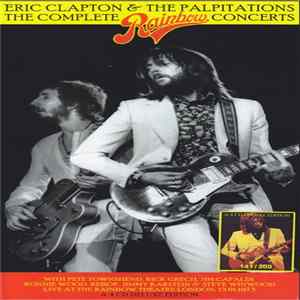 Download Eric Clapton, The Palpitations - The Complete Rainbow Concerts