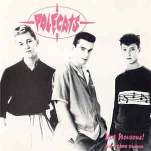Download Polecats - Not Nervous! Rare 1980 Demos