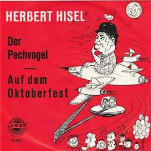 Download Herbert Hisel - Auf Dem Oktoberfest / Der Pechvogel