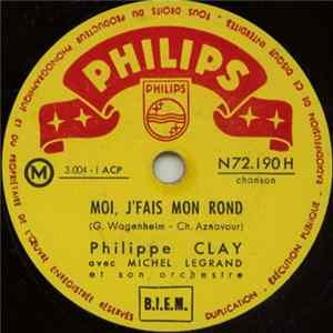Download Philippe Clay Avec Michel Legrand Et Son Orchestre - Moi, J'fais Mon Rond / Le Noyé Assassiné